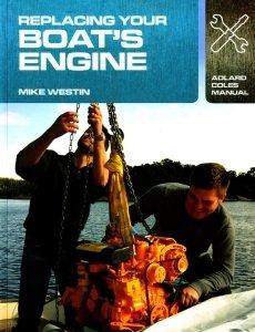 Replacing Your Boat's Engine / Mike Westin - 138 pages - softcover